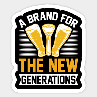 A brand for the new generations T Shirt For Women Men Sticker